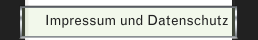Impressum und Datenschutz